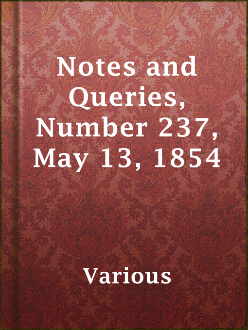 Title details for Notes and Queries, Number 237, May 13, 1854 by Various - Available